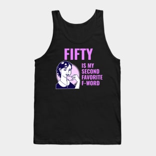 Fifty is my second favorite f-word Tank Top